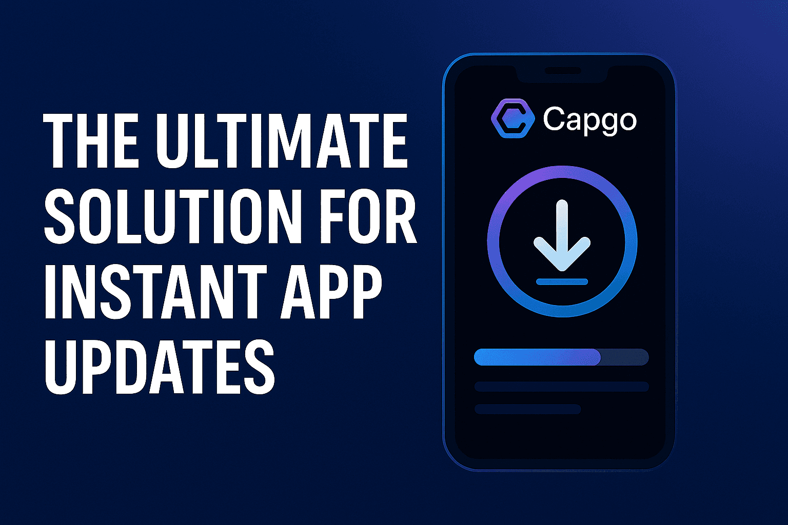 Capgo: The Ultimate Solution for Instant App Updates